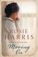 Moving On di Rosie Harris edito da Severn House Publishers Ltd