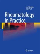 Rheumatology in Practice di Jose Antonio Pereira da Silva, Anthony D. Woolf edito da Springer London Ltd