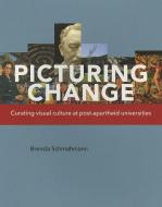 Picturing Change di Brenda Schmahmann edito da Wits University Press