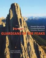 Guardians of the Peaks di Kathy Calvert, Dale Portman edito da Rocky Mountain Books,Canada