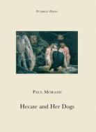 Hecate and Her Dogs di Paul (Author) Morand edito da Pushkin Press