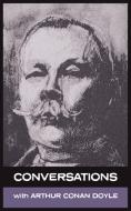 Conversations with Arthur Conan Doyle di Arthur Conan Doyle, Simon Parke edito da WHITE CROW BOOKS