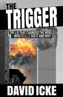 The Trigger di David Icke edito da David Icke Books