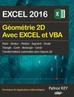 Geometrie 2D avec EXCEL 2016 et VBA di Patrice Rey edito da Books on Demand