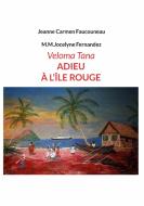 Veloma Tana. Adieu à l'Île Rouge di Jeanne Carmen Faucouneau, M. M. Jocelyne Fernandez edito da Books on Demand
