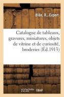 Catalogue De Tableaux Anciens Et Modernes, Gravures, Miniatures, Objets De Vitrine di COLLECTIF edito da Hachette Livre - BNF