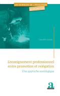 L'enseignement professionnel entre promotion et relégation di Laure Minassian edito da Academia