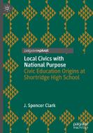 Local Civics with National Purpose di J. Spencer Clark edito da Springer International Publishing
