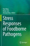 Stress Responses of Foodborne Pathogens edito da Springer International Publishing