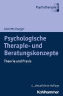 Psychologische Therapie- und Beratungskonzepte di Annette Boeger edito da Kohlhammer W.