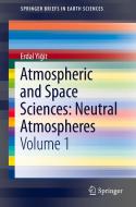 Atmospheric And Space Sciences: Neutral Atmospheres di Erdal Yigit edito da Springer International Publishing Ag