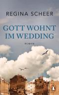 Gott wohnt im Wedding di Regina Scheer edito da Penguin TB Verlag