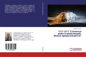 1917-2017 Stolet'e vojn i revoljucij. Jepoha prodolzhaetsya? di Julij Oganis'yan edito da LAP Lambert Academic Publishing