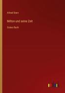 Milton und seine Zeit di Alfred Stern edito da Outlook Verlag
