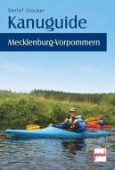 Kanuguide Mecklenburg-Vorpommern di Detlef Stöcker edito da Motorbuch Verlag