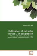 Cultivation of Jatropha curcas L. in Bangladesh di Kamrun Nahar. PhD edito da VDM Verlag