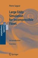 Large Eddy Simulation for Incompressible Flows di P. Sagaut edito da Springer Berlin Heidelberg