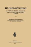 Die Angewandte Zoologie di J. Wilhelmi edito da Springer Berlin Heidelberg