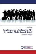 Implications of Allowing FDI in Indian Multi-Brand Retail di Sona George edito da LAP Lambert Academic Publishing