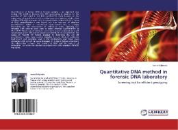 Quantitative DNA method in forensic DNA laboratory di Ivana Koljensic edito da LAP Lambert Academic Publishing
