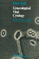 Gynecological Vital Cytology di Gisela Dallenbach-Hellweg, Peter Stoll edito da Springer Berlin Heidelberg