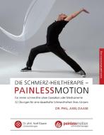 Die Schmerz-Heiltherapie - Painlessmotion di Axel Daase edito da Books on Demand