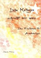 Liebe Kollegen - Schreibt mir was di Danita Molina edito da Books on Demand