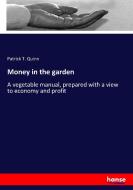 Money in the garden di Patrick T. Quinn edito da hansebooks
