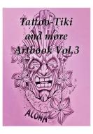 Tattoo Tiki and more Artbook Vol.3 di Armin Peters edito da Books on Demand