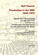 Theaterbau in der BRD 1945-1970 di Rolf Pausch edito da Books on Demand