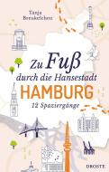 Zu Fuß durch die Hansestadt Hamburg di Tanja Breukelchen edito da Droste Verlag