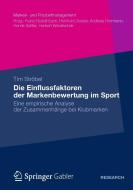 Die Einflussfaktoren der Markenbewertung im Sport di Tim Ströbel edito da Gabler, Betriebswirt.-Vlg