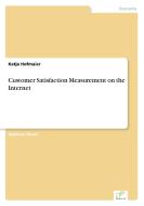 Customer Satisfaction Measurement on the Internet di Katja Hofmaier edito da Diplom.de