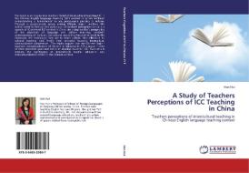 A Study of Teachers Perceptions of ICC Teaching in China di Han Hui edito da LAP Lambert Academic Publishing