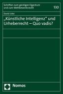 "Künstliche Intelligenz" und Urheberrecht - Quo vadis? di David Linke edito da Nomos Verlagsges.MBH + Co