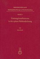 Gattungsinterferenzen in Der Spaten Heldendichtung di Sonja Kerth edito da Dr Ludwig Reichert