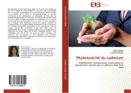 Phytotoxicité du cadmium di Dalila Souguir, Gérard Ledoigt, Ezzedine El Ferjani edito da Editions universitaires europeennes EUE