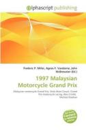 1997 Malaysian Motorcycle Grand Prix edito da Betascript Publishing