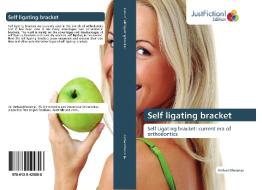 Self ligating bracket di Ambati Dharanija edito da Just Fiction Edition