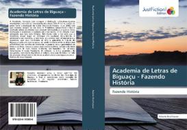 Academia de Letras de Biguaçu - Fazendo História di Adauto Beckhauser edito da Just Fiction Edition