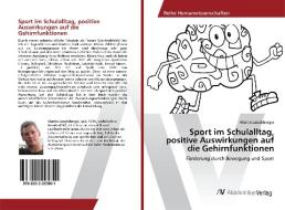 Sport im Schulalltag, positive Auswirkungen auf die Gehirnfunktionen di Martin Latzelsberger edito da AV Akademikerverlag