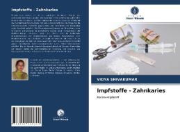 Impfstoffe - Zahnkaries di SHIVAKUMAR VIDYA SHIVAKUMAR edito da KS OmniScriptum Publishing