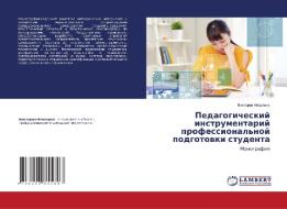 Pedagogicheskij instrumentarij professional'noj podgotowki studenta di Viktoriq Newolina edito da LAP LAMBERT Academic Publishing