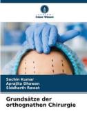 Grundsätze der orthognathen Chirurgie di Sachin Kumar, Aprajita Dhawan, Siddharth Rawat edito da Verlag Unser Wissen