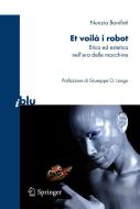 Et Voilà I Robot: Etica Ed Estetica Nell'era Delle Macchine di Nunzia Bonifati edito da SPRINGER NATURE