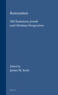 Restoration: Old Testament, Jewish and Christian Perspectives edito da BRILL ACADEMIC PUB