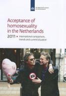 Acceptance of Homosexuality in the Netherlands, 2011 di Saskia Keuzenkamp edito da Sociall en Cultureel Planbureau