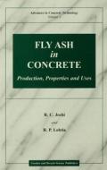 Fly Ash in Concrete: Production, Properties and Uses di R. C. Joshi, Ramesh C. Joshi, R. P. Lohtia edito da CRC Press