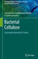 Bacterial Cellulose: Sustainable Material for Textiles di Subramanian Senthilkannan Muthu, Rathinamoorthy R edito da SPRINGER NATURE