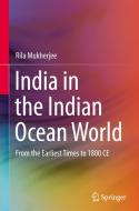 India in the Indian Ocean World di Rila Mukherjee edito da Springer Singapore